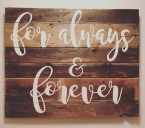 For always and forever wood sign.